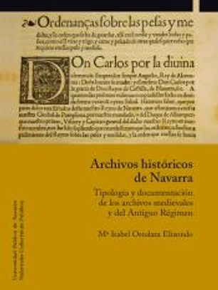 Archivos históricos de Navarra: Tipología y documentación de los archivos medievales y del Antiguo Régimen