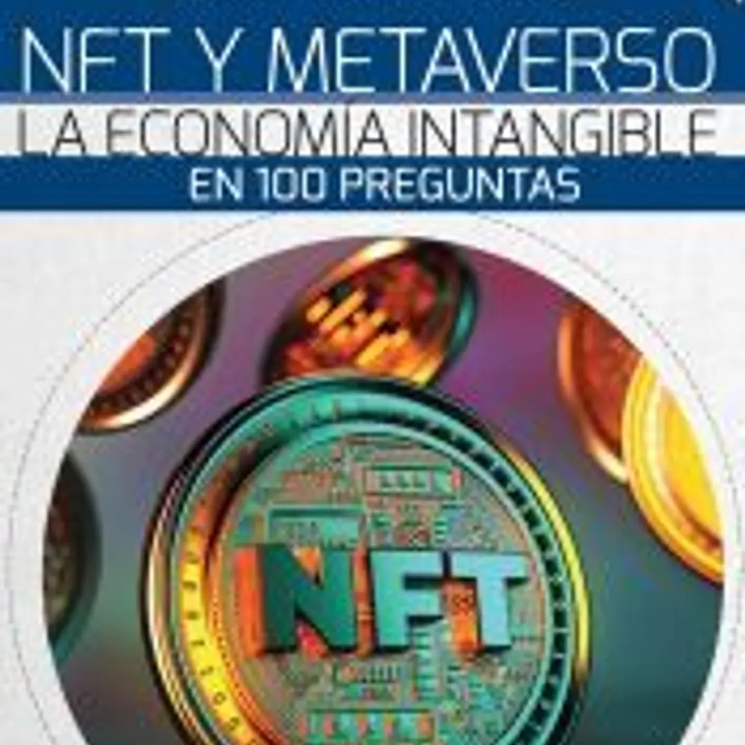 NFT y METAVERSO. La economía intangible en 100 preguntas 1