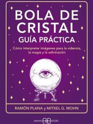 Bola de cristal. Guía práctica