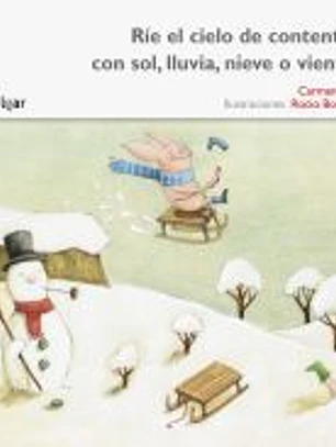 Ríe el cielo de contento, con sol, lluvia, nieve o viento
