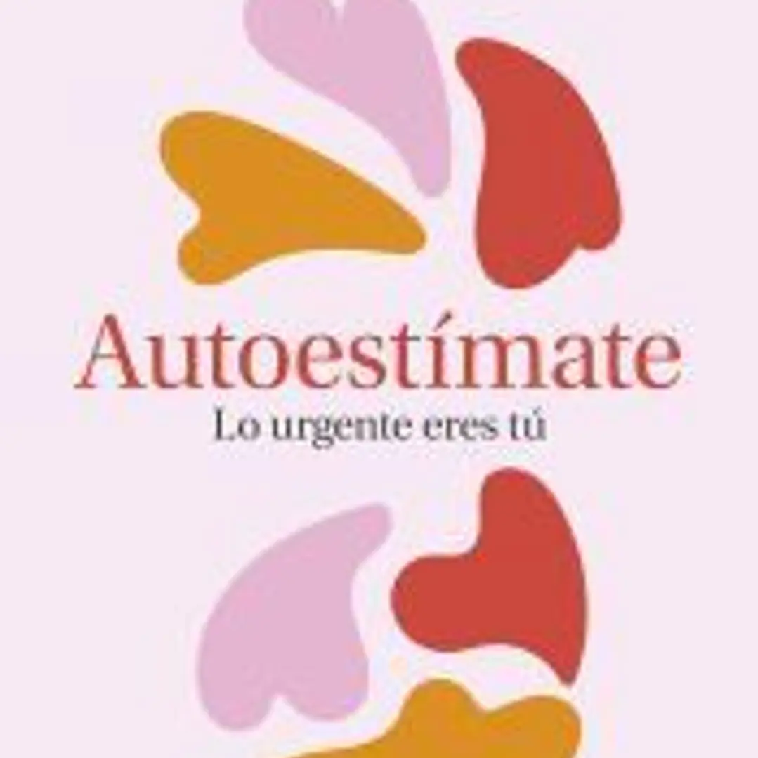 Autoestímate: lo urgente eres tú 1