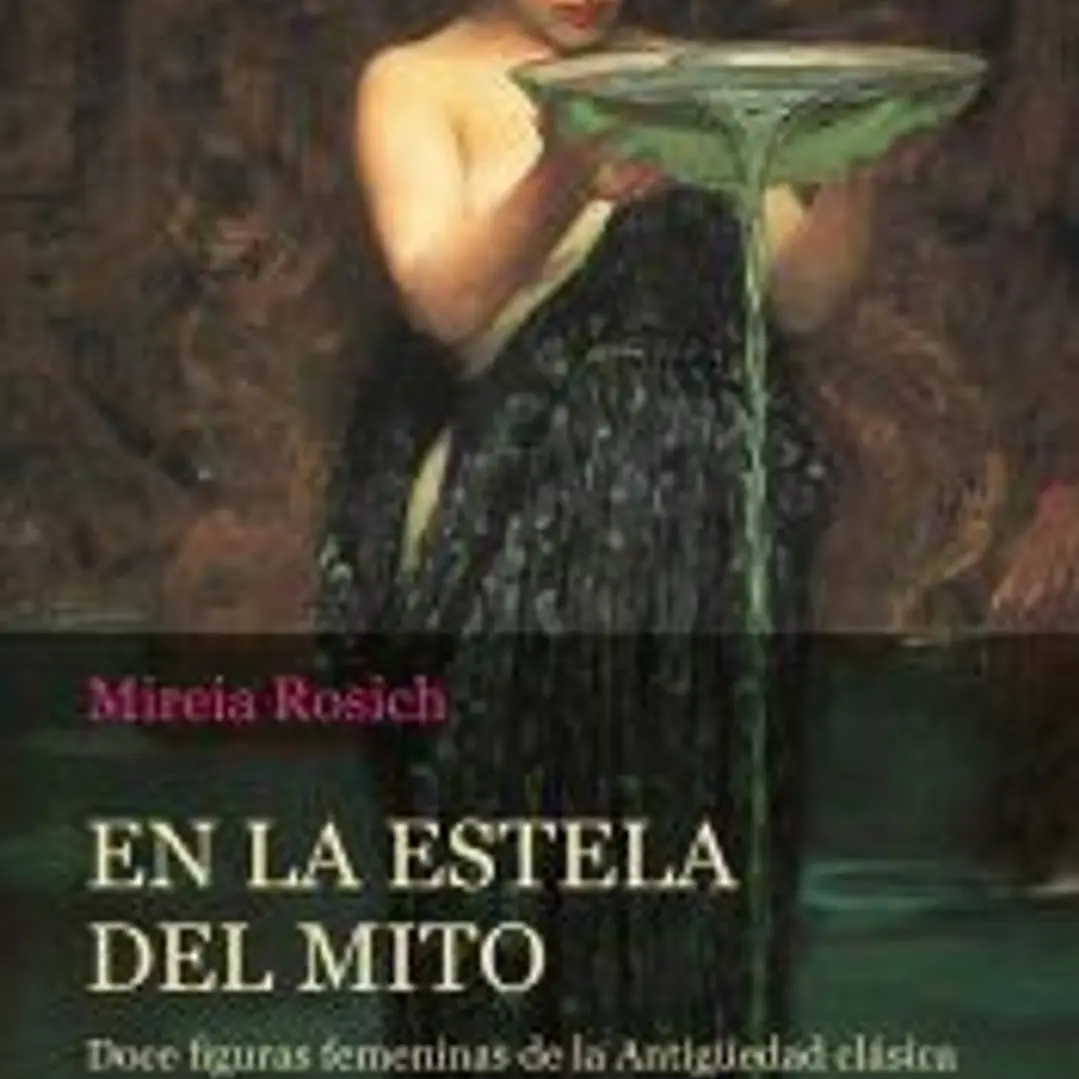 En la estela del mito: Doce figuras femeninas de la Antigüedad clásica 1