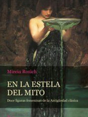 En la estela del mito: Doce figuras femeninas de la Antigüedad clásica