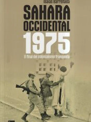 Sahara Occidental 1975: El final del colonialismo franquista