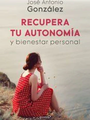 Recupera tu autonomía y bienestar personal