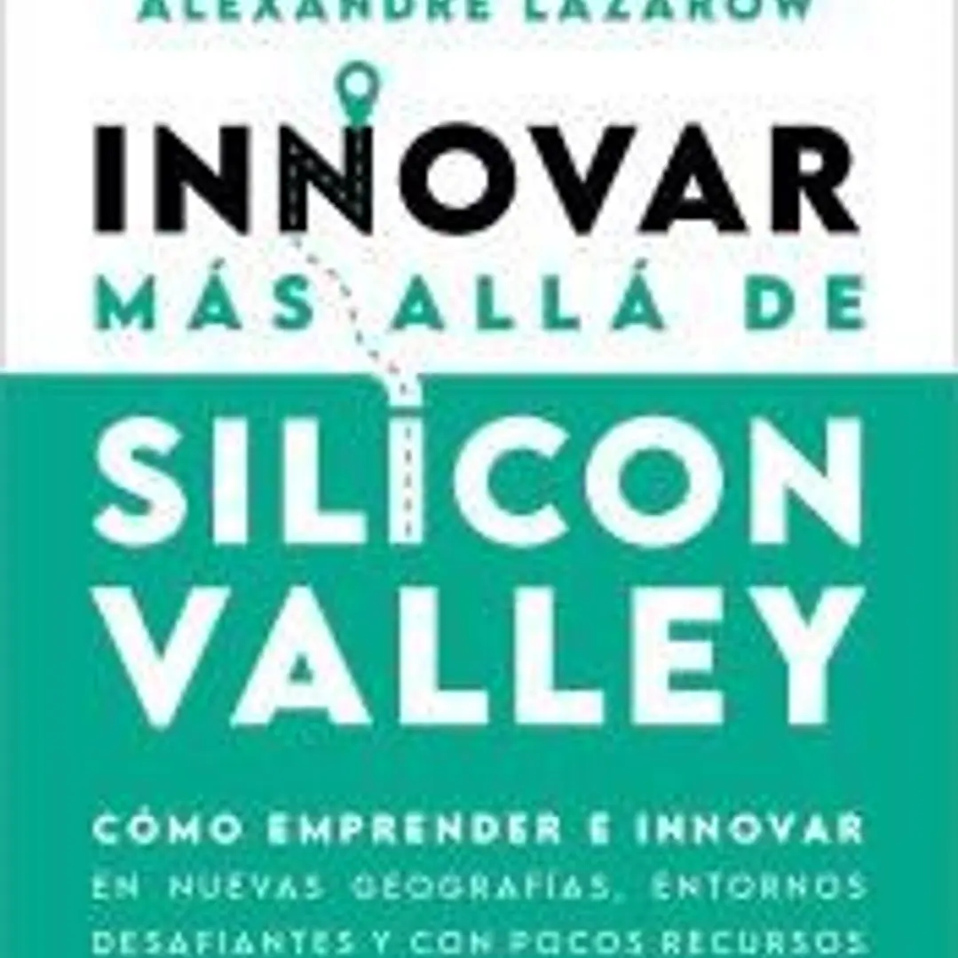 Innovar más allá de Silicon Valley 1