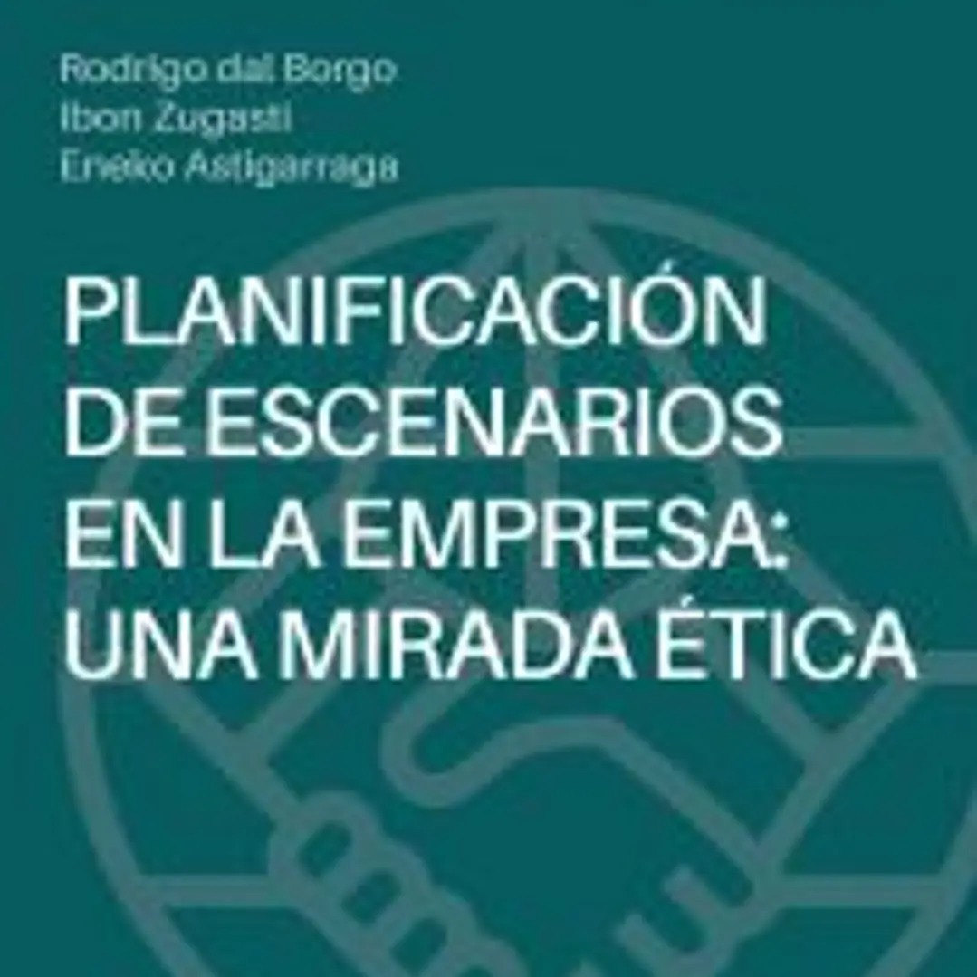 Planificación de escenarios en la empresa: una mirada ética 1
