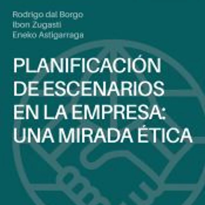 Planificación de escenarios en la empresa: una mirada ética 1