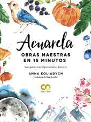 Acuarela. Obras maestras en 15 minutos