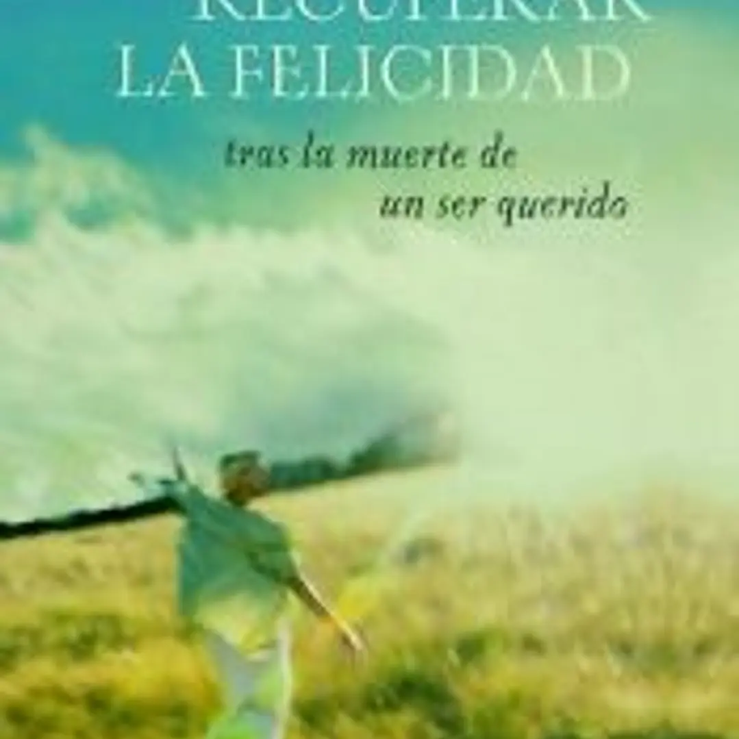CÓMO RECUPERAR LA FELICIDAD 1
