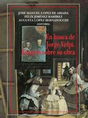 En busca de Jorge Volpi. Ensayos sobre su obra.