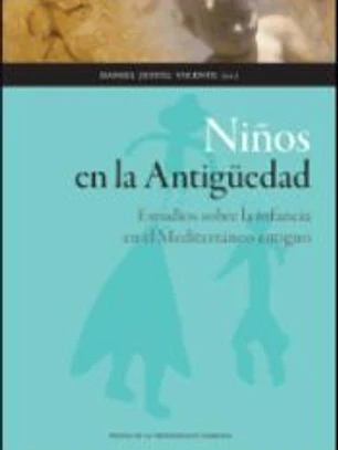 Niños en la Antigüedad. Estudios sobre la infancia en el Mediterráneo antiguo