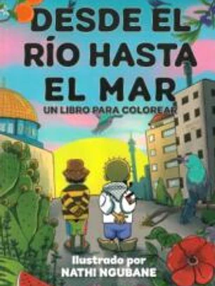 DESDE EL RÍO HASTA EL MAR (UN LIBRO PARA COLOREAR)