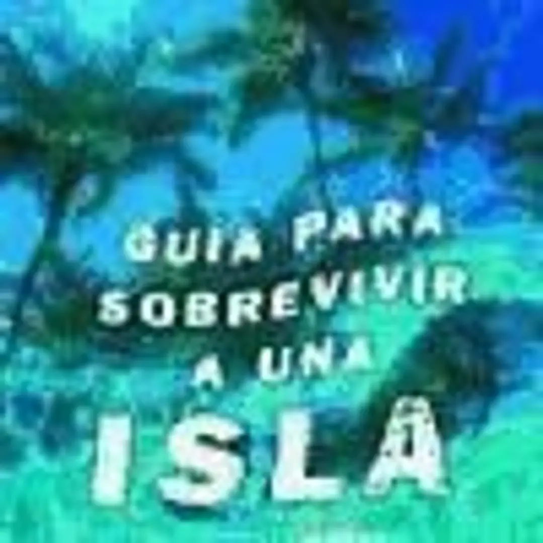 GUIA PARA SOBREVIVIR A UNA ISLA 1