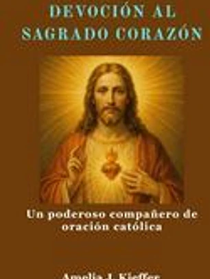 Devoción Al Sagrado Corazón: Un poderoso compañero de oración católica