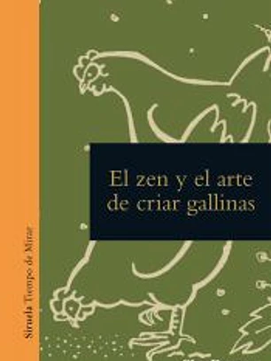 El zen y el arte de cuidar gallinas