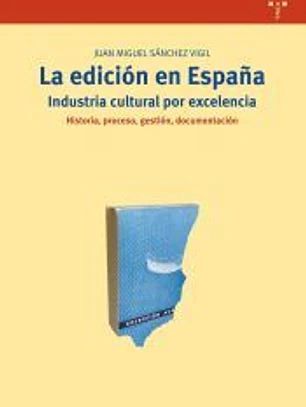 La edición en España: industria cultural por excelencia