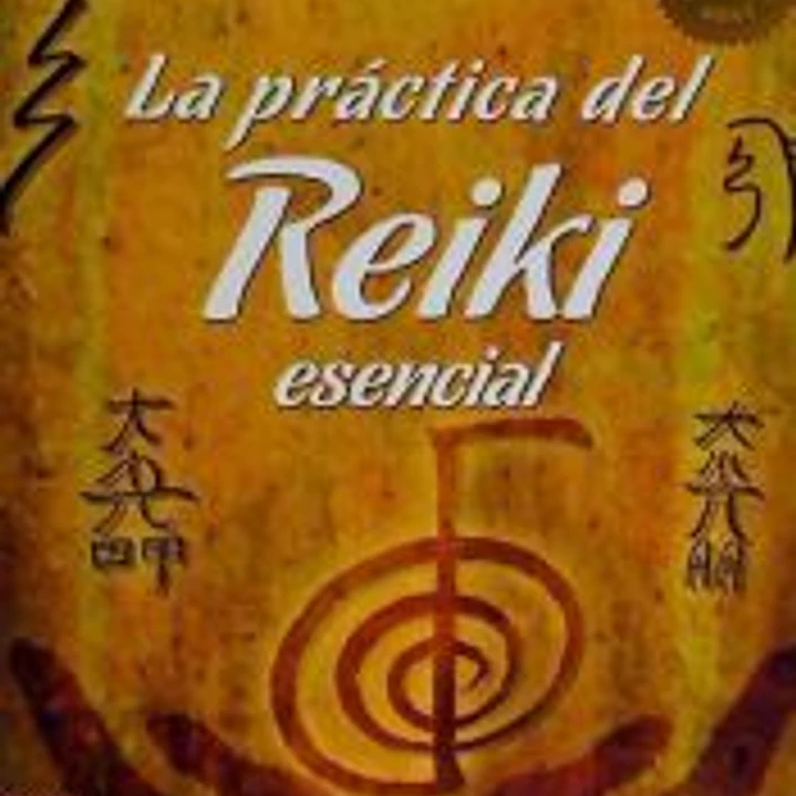 La práctica del Reiki esencial: La autora más reconocida mundialmente en la enseñanza del Reiki nos da las claves para comprender cómo se transmite esta energía universal 1