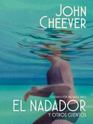 El nadador y otros cuentos (edición ilustrada)
