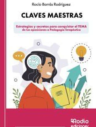 Claves Maestras. Estrategias y secretos para conquistar el TEMA de tus oposiciones a Pedagogía Terapéutica