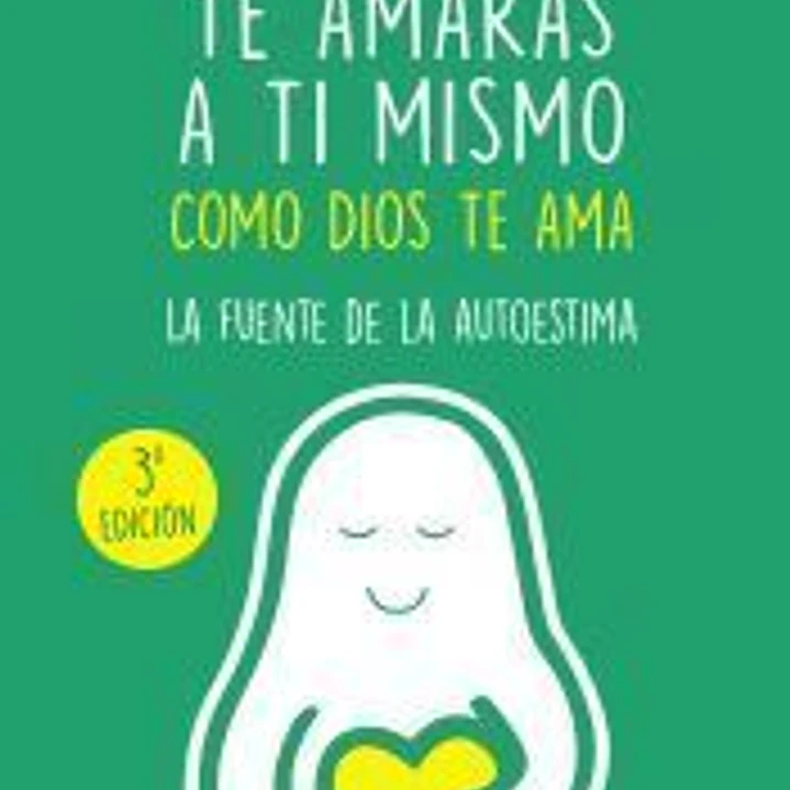 Te amarás a ti mismo como Dios te ama 1