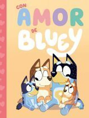 Bluey. Un cuento - Con amor de Bluey