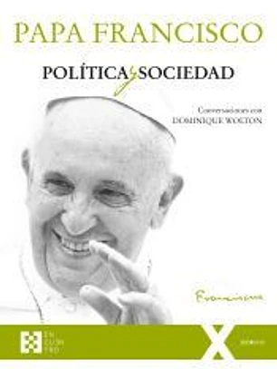 POLITICA Y SOCIEDAD. CONVERSACIONES CON DOMINIQUE WALTON