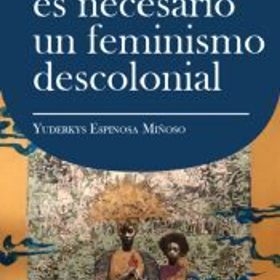 De por qué es necesario un feminismo descolonial 1