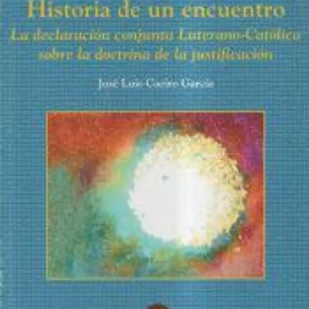 Historia de un encuentro: La Declaración conjunta luterano-católica sobre la Doctrina de la Justificación 1
