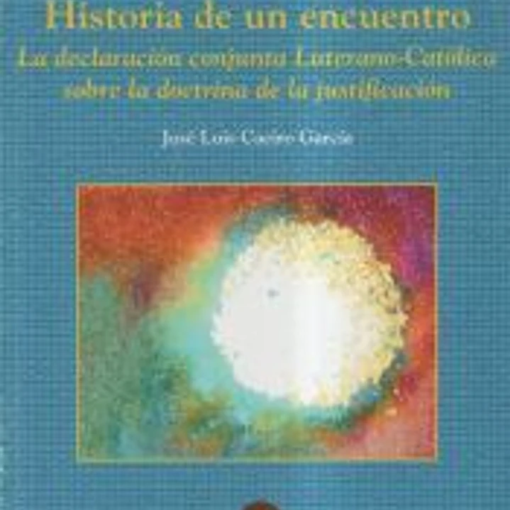 Historia de un encuentro: La Declaración conjunta luterano-católica sobre la Doctrina de la Justificación 1