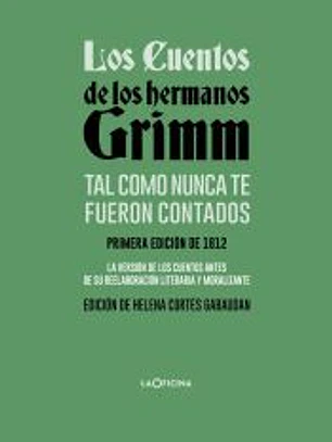 Los cuentos de los hermanos Grimm tal como nunca te fueron contados