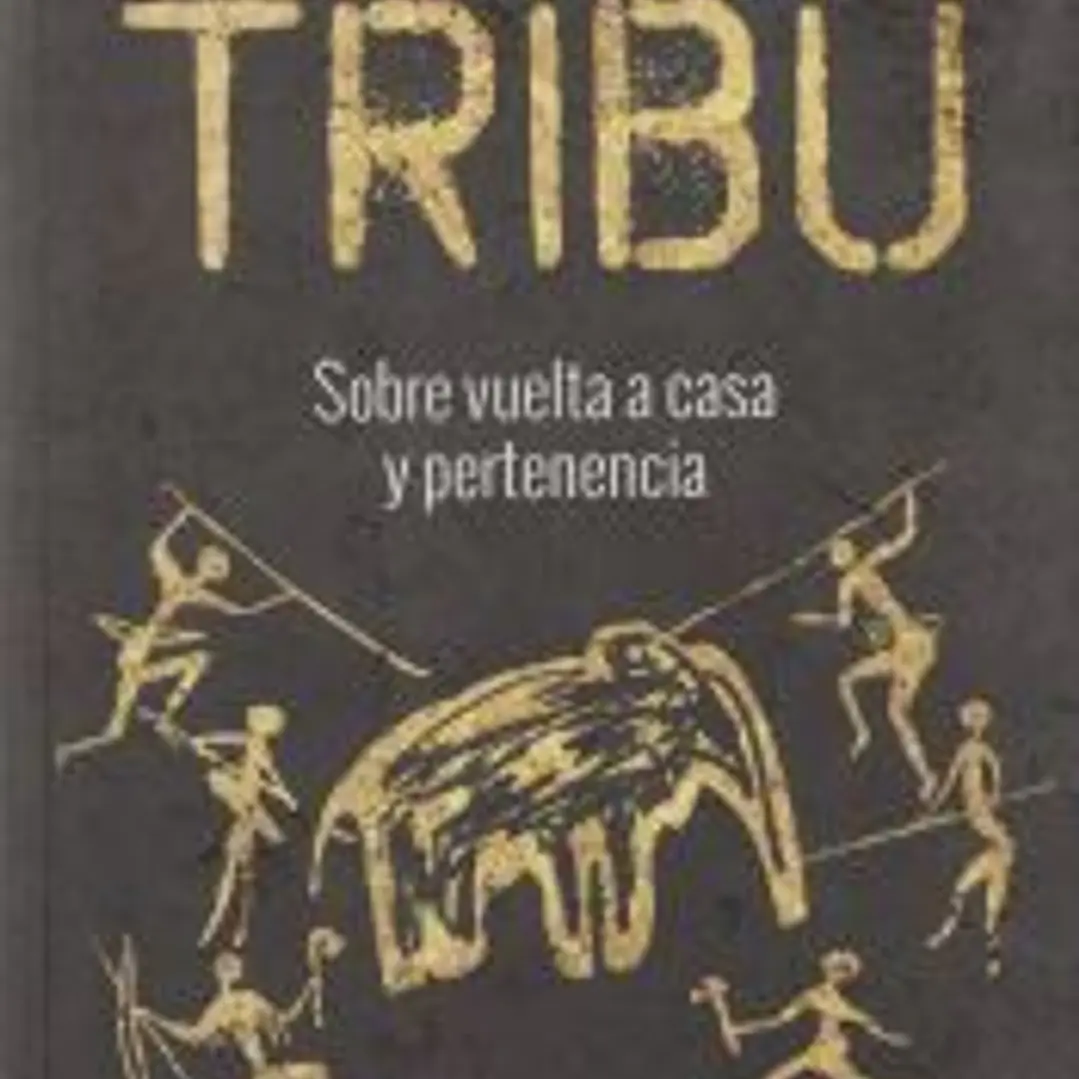 Tribu : sobre vuelta a casa y pertenencia 1