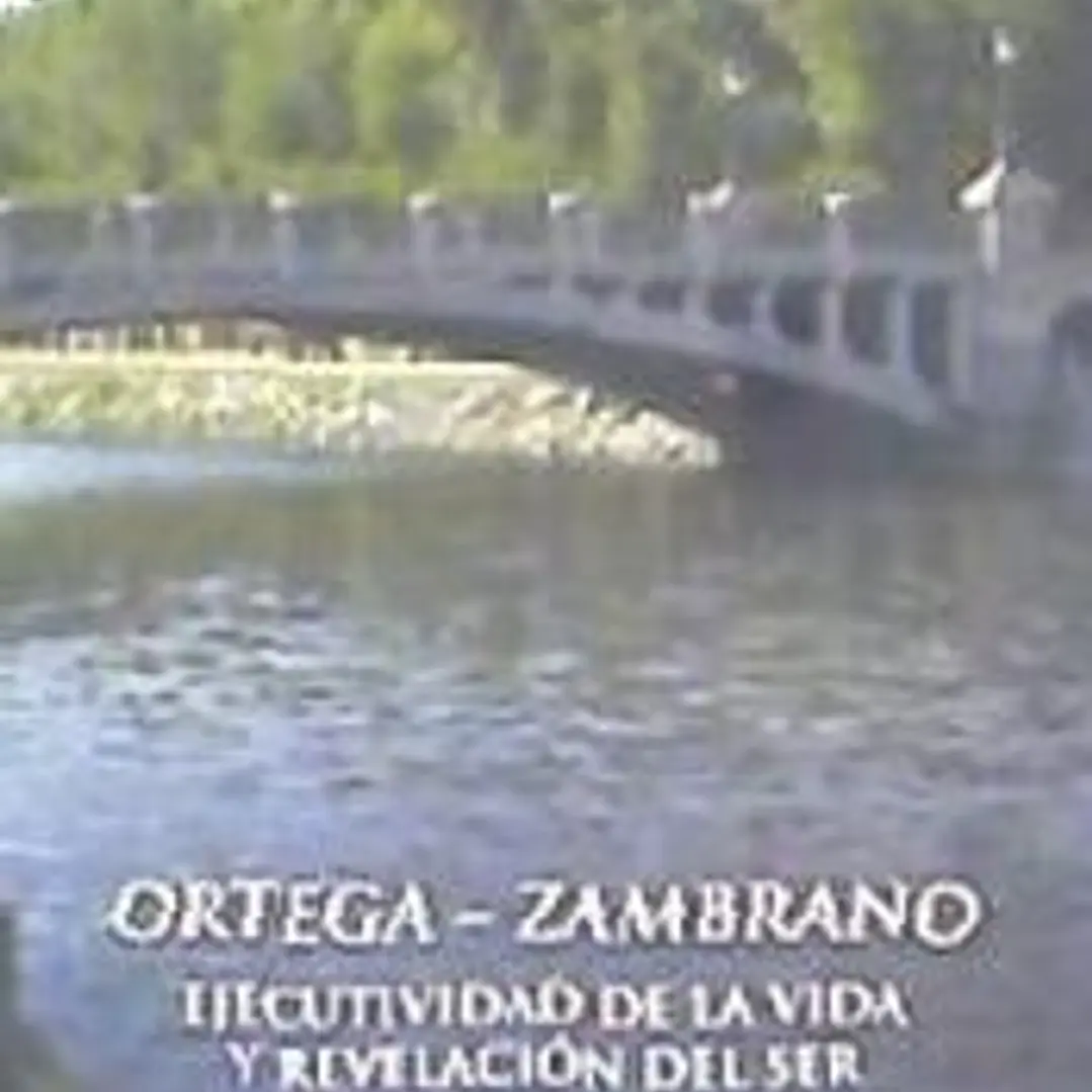 ORTEGA-ZAMBRANO EJECUTIVIDAD DE LA VIDA Y REVELACIÓN DEL SER 1
