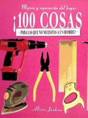 ¡100 cosas para las que no necesitas a un hombre!