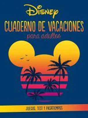 Disney. Cuaderno de vacaciones para adultos