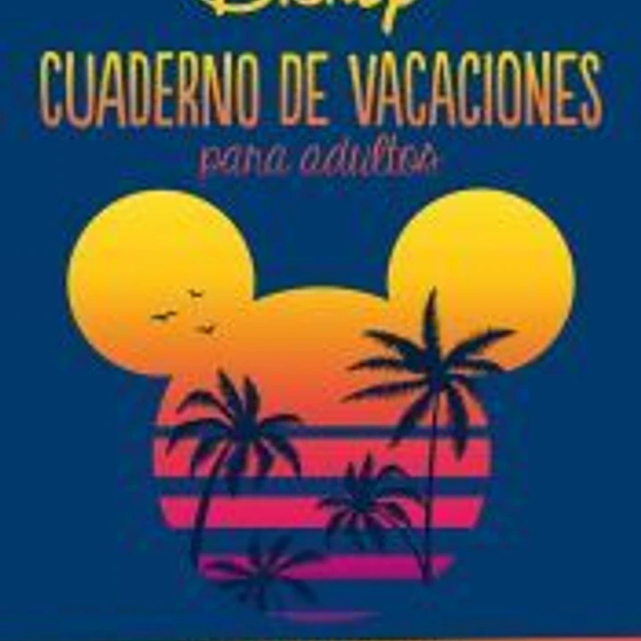 Disney. Cuaderno de vacaciones para adultos 1