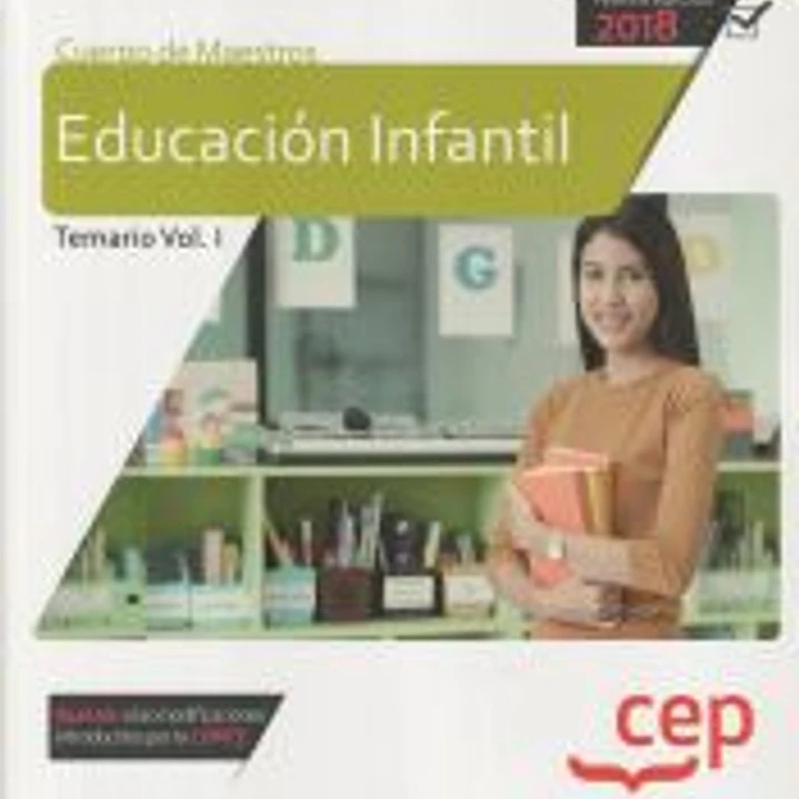 Cuerpo de Maestros. Educación Infantil. Temario Vol. I 1