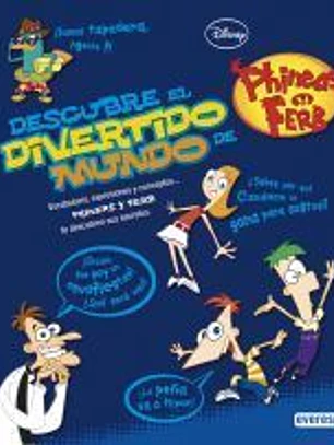 Descubre el divertido mundo de Phineas y Ferb