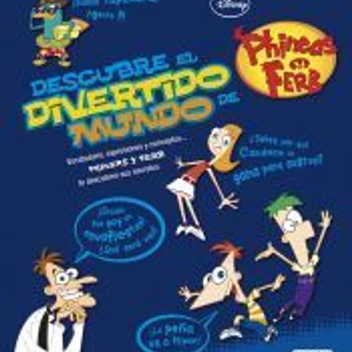 Descubre el divertido mundo de Phineas y Ferb 1