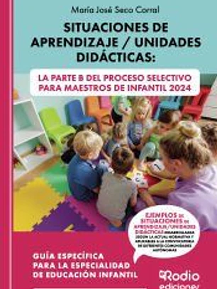 Situaciones de Aprendizaje/Unidades Didácticas: La Parte B del Proceso Selectivo para Maestros de Infantil 2024