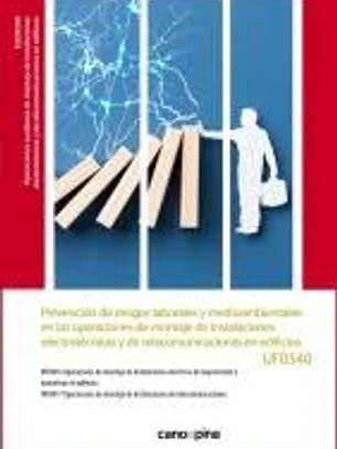 Prevención de riesgos laborales y medioambientales en las operaciones auxiliares de montaje de instalaciones electrotécnicas y de telecomunicaciones en edificios UF0540