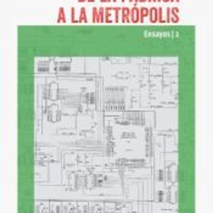 DE LA FABRICA A LA METROPOLIS 1