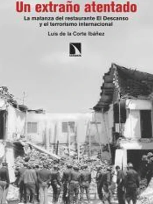 Un extraño atentado: La matanza del restaurante El Descanso y el terrorismo internacional