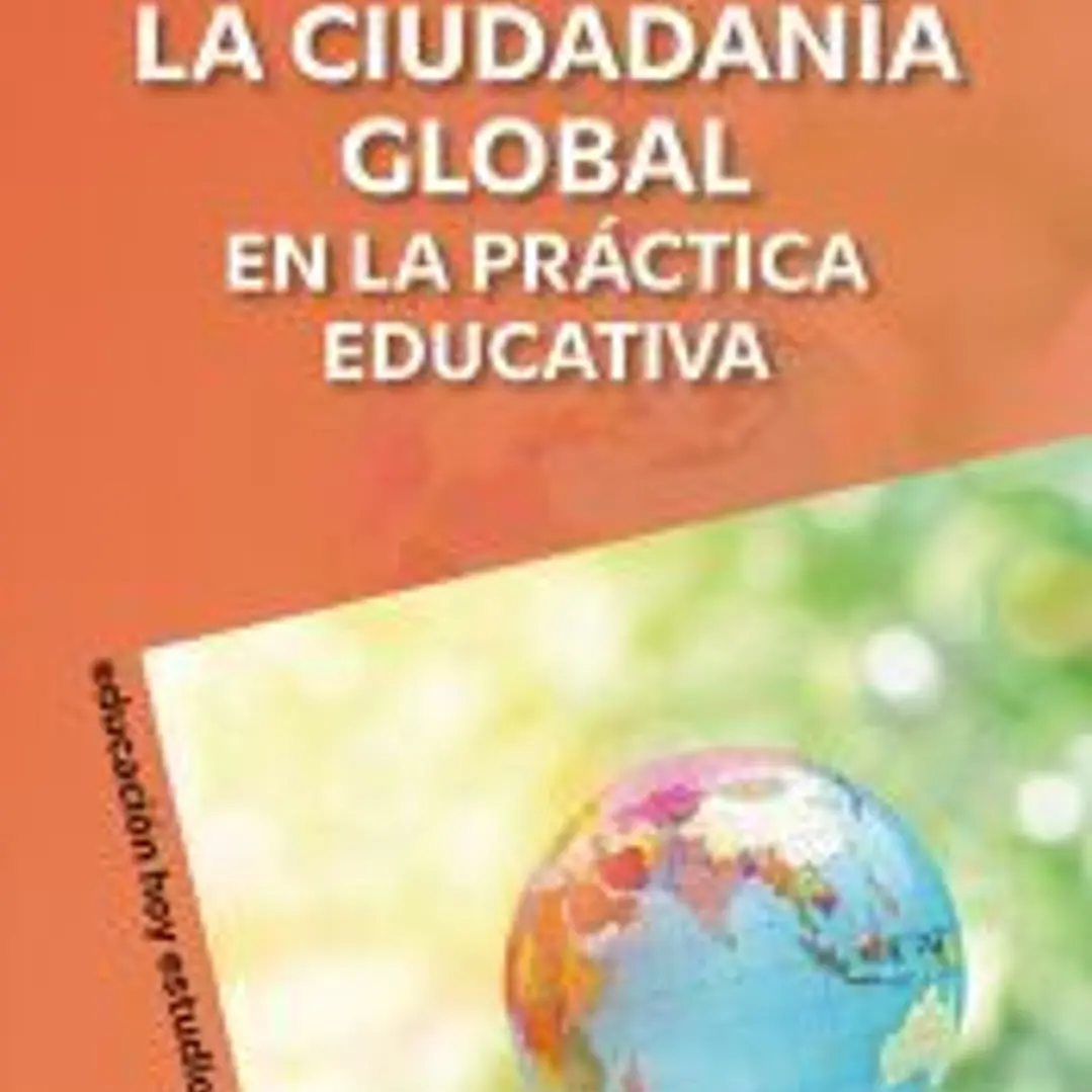 La ciudadanía global en la práctica educativa 1