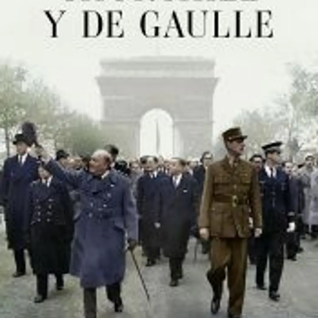 Los últimos titanes. Churchill y De Gaulle 1