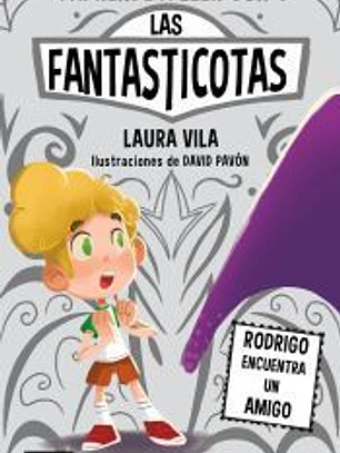 Aprende a leer con Las Fantasticotas 11. Rodrigo encuentra un amigo