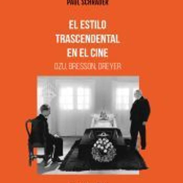 El estilo trascendental en el cine. Ozu Bresson, Dreyer 1