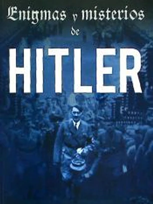 Enigmas y misterios de Hitler