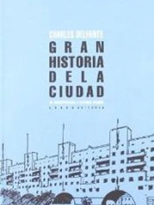 GRAN HISTORIA DE LA CIUDAD: DE MESOPOTAMIA A ESTADOS UNIDOS