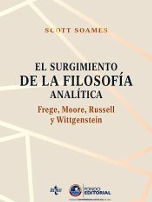 El surgimiento de la filosofía analítica: Frege, Moore, Russell y Wittgenstein